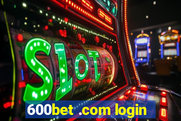 600bet .com login